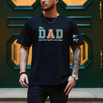 This Dad Wears Her Heart On Her Sleeve Custom Shirt As A Father's Day Gift For Dad!