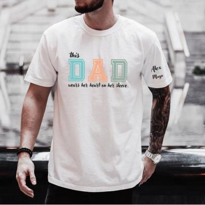 This Dad Wears Her Heart On Her Sleeve Custom Shirt As A Father's Day Gift For Dad!