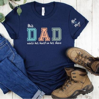 This Dad Wears Her Heart On Her Sleeve Custom Shirt As A Father's Day Gift For Dad!
