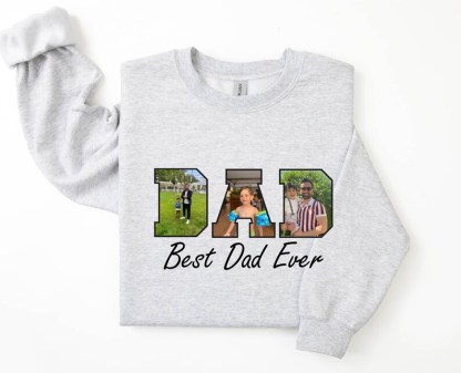 Custom Best Dad With Kids Photo Ever Sweatshirt, Father's Day Gift For Dad