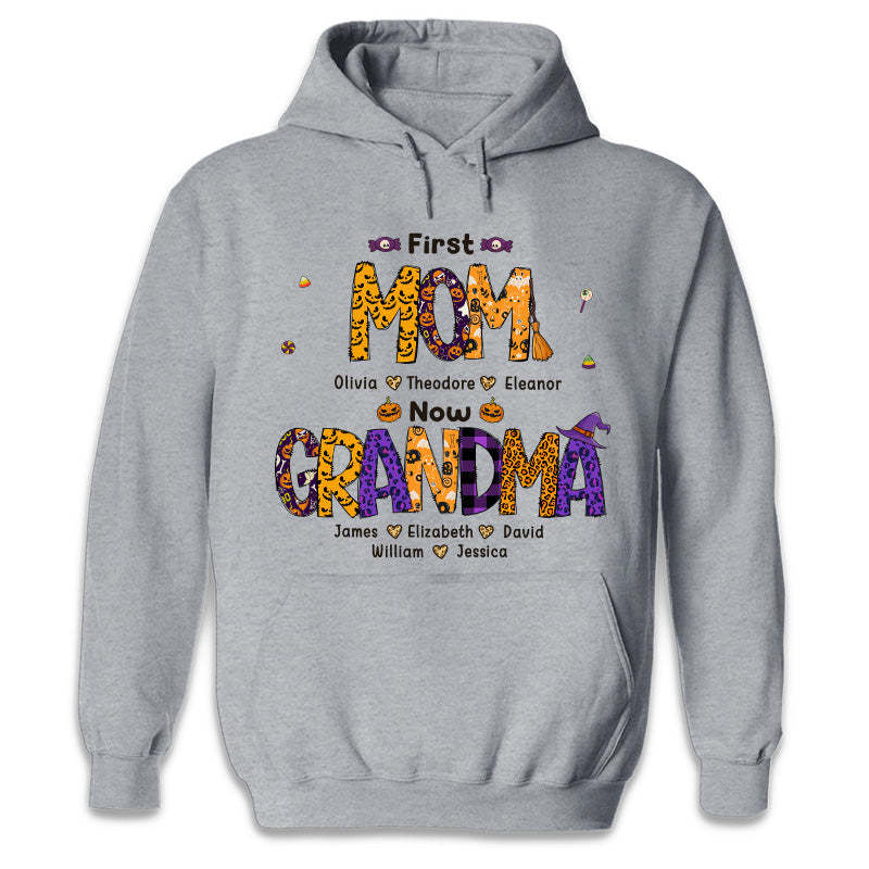 First Mom Now Grandma - Family Personalized Custom Unisex T-shirt, Hoodie, Sweatshirt - Autumn Fall Gift For Grandma