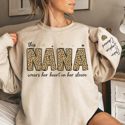 This Nana Wears Her Heart On Her Sleeve - Family Personalized Unisex Sweatshirt With Design On Sleeve - Birthday Gift For Mom, Grandma