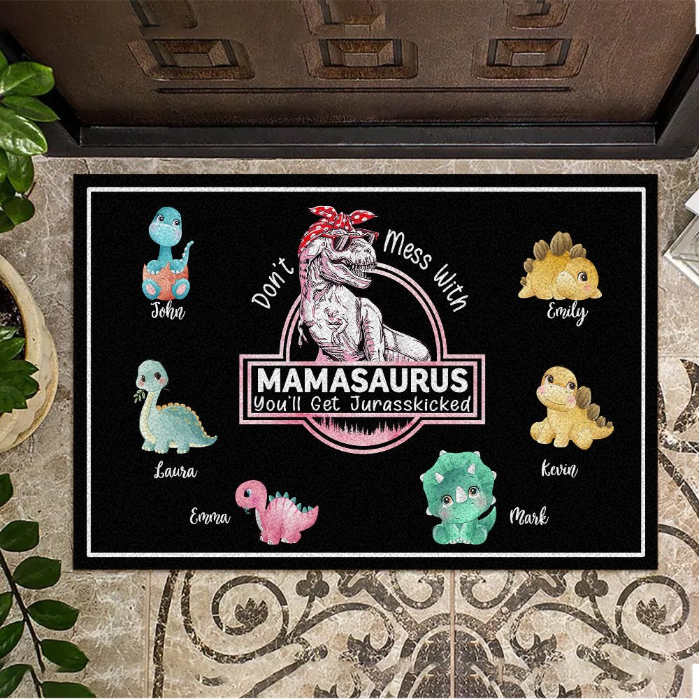 Don’t Mess With Mamasaurus, You'll Get Jurasskicked - Custom Personalized Doormat, Best Gift For Mom
