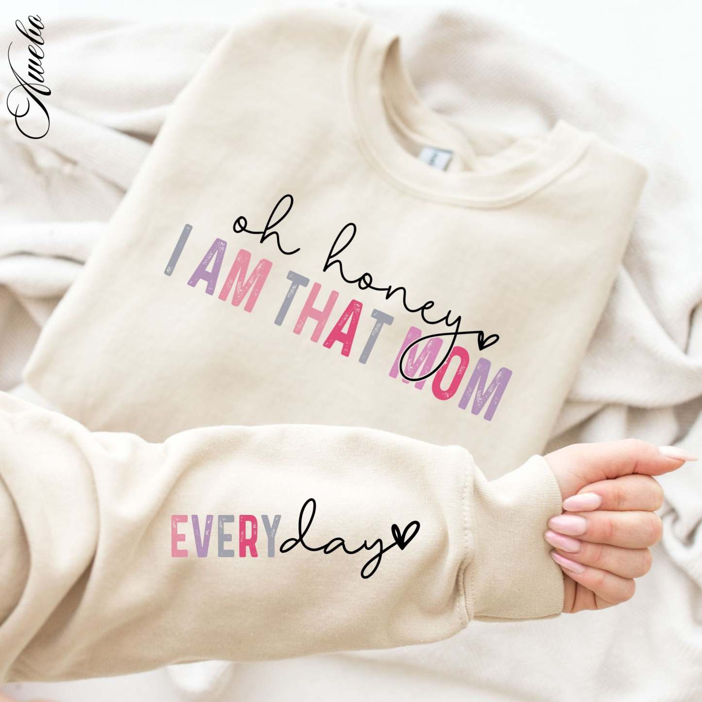 Oh Honey I Am That Mom, Every day Sleeve Sweatshirt Design