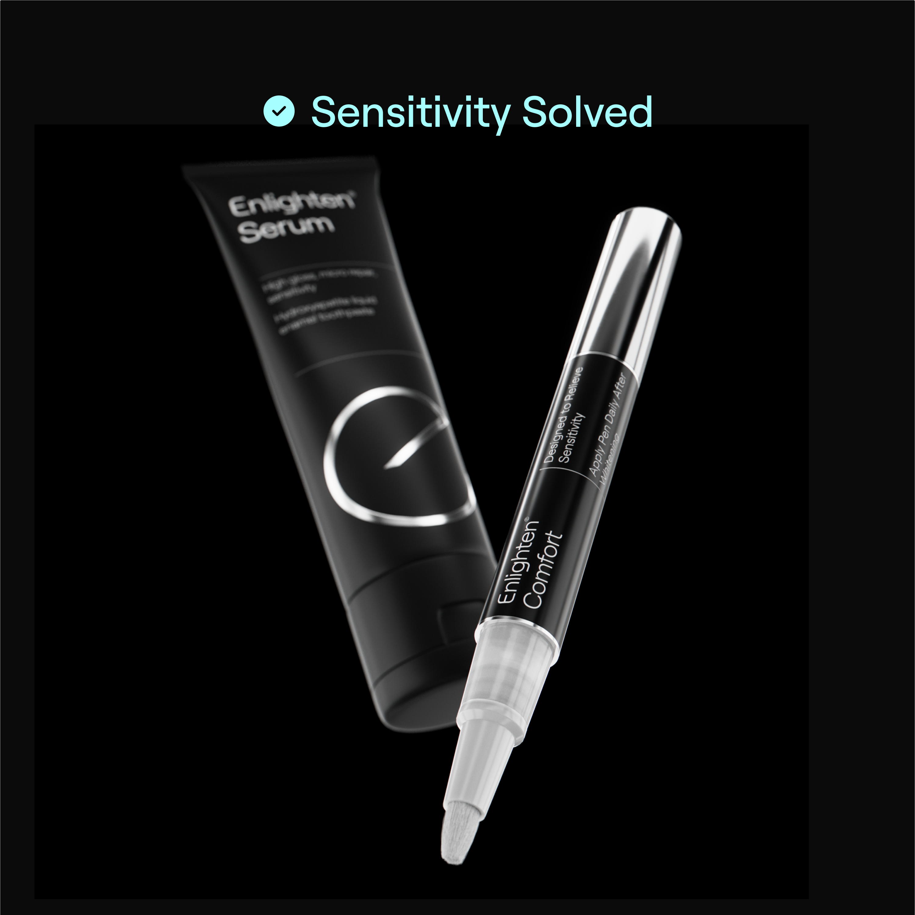 A black tube labeled "Enlighten® Serum" with a sleek design, positioned next to a silver-capped pen labeled "Enlighten® Comfort," featuring a white brush tip. Above the products, there's a blue checkmark followed by the phrase "Sensitivity Solved" in light blue text. The background is black, giving the products a modern and professional appearance.