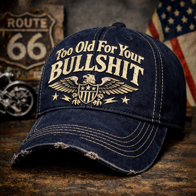 🔥LAST DAY 49% OFF - Too Old For Your BULLSHIT Hat