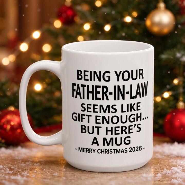 Being Your Father-In-Law Christmas Gift 2026 Unique Mug