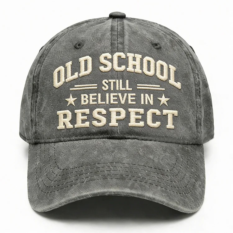 Old School Still Believe In Respect Embroidery Cap
