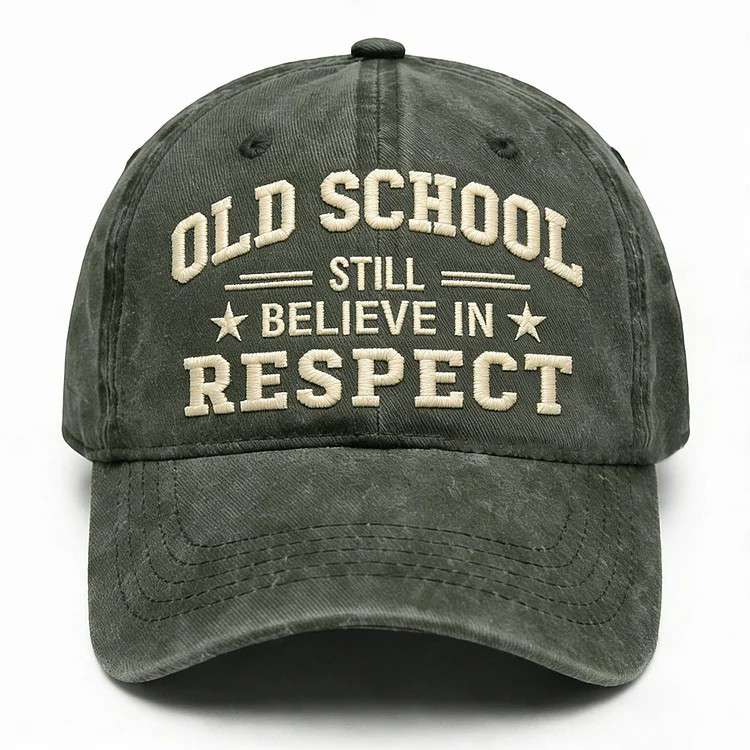 Old School Still Believe In Respect Embroidery Cap