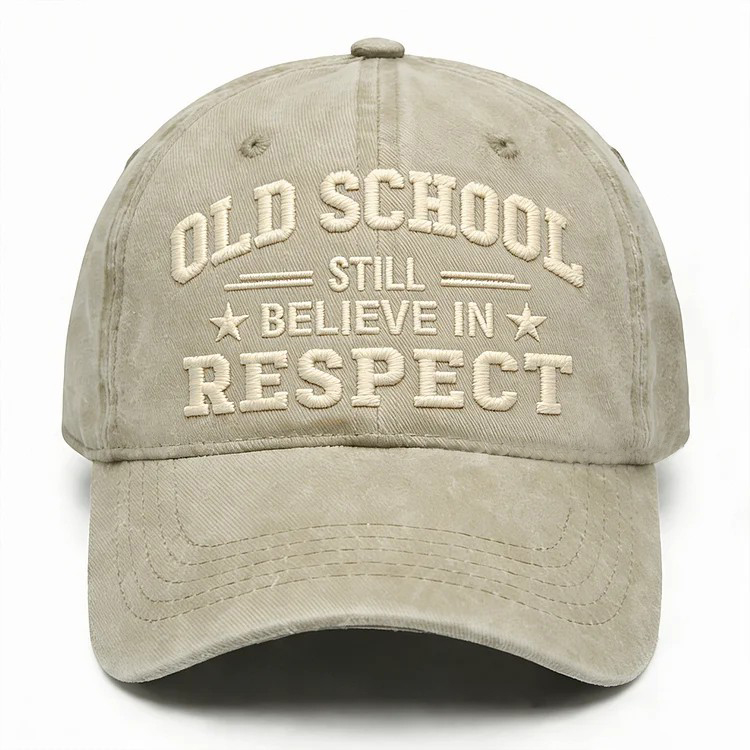Old School Still Believe In Respect Embroidery Cap