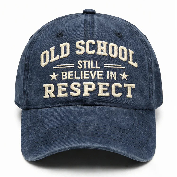 Old School Still Believe In Respect Embroidery Cap