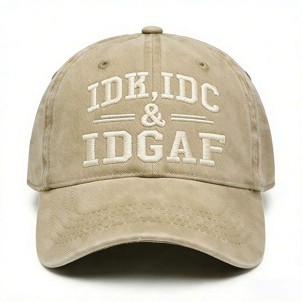 Idk Idc & Idgaf Embroidery Cap