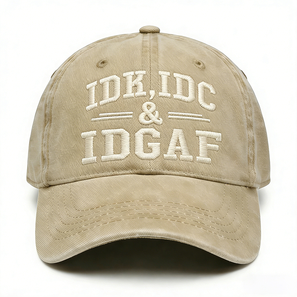 Idk Idc & Idgaf Embroidery Cap