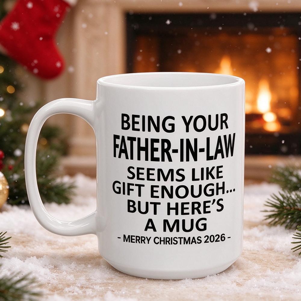 Being Your Father-In-Law Christmas Gift 2026 Unique Mug