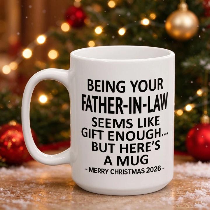 Being Your Father-In-Law Christmas Gift 2026 Unique Mug