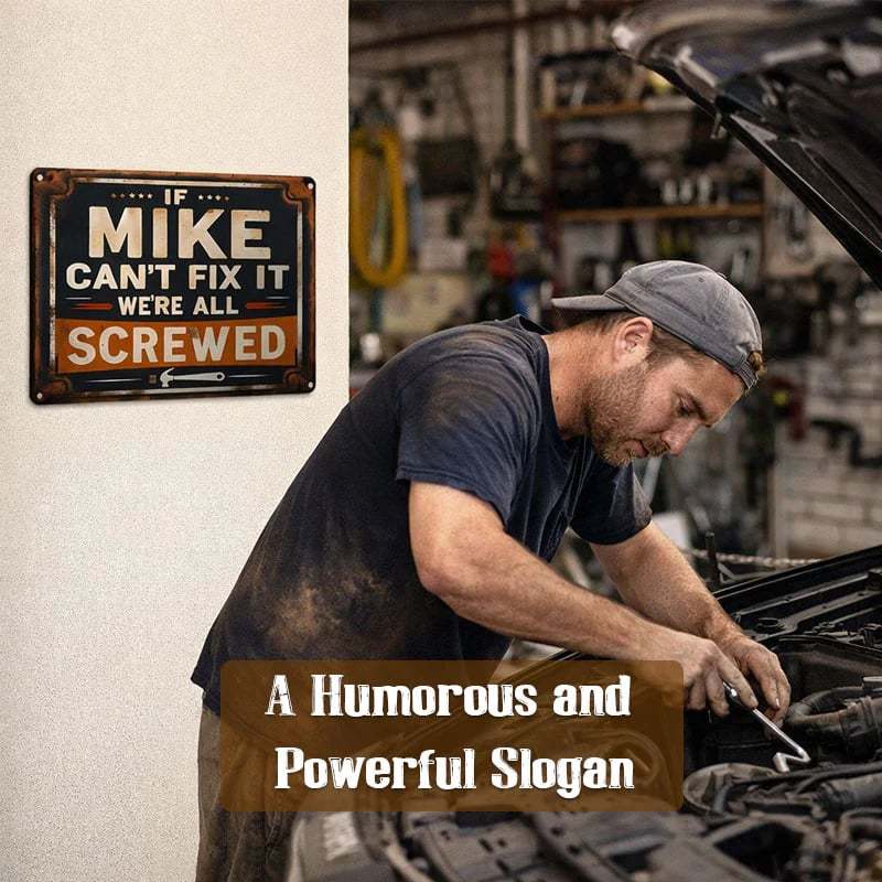 🔥Last Day 49% OFF - 🛠️If Mike Can't Fix It, We're All Screwed Metal Sign