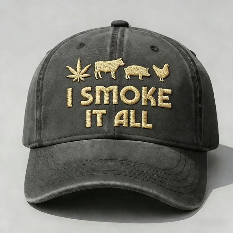 I Smoke It All Embroidery Cap