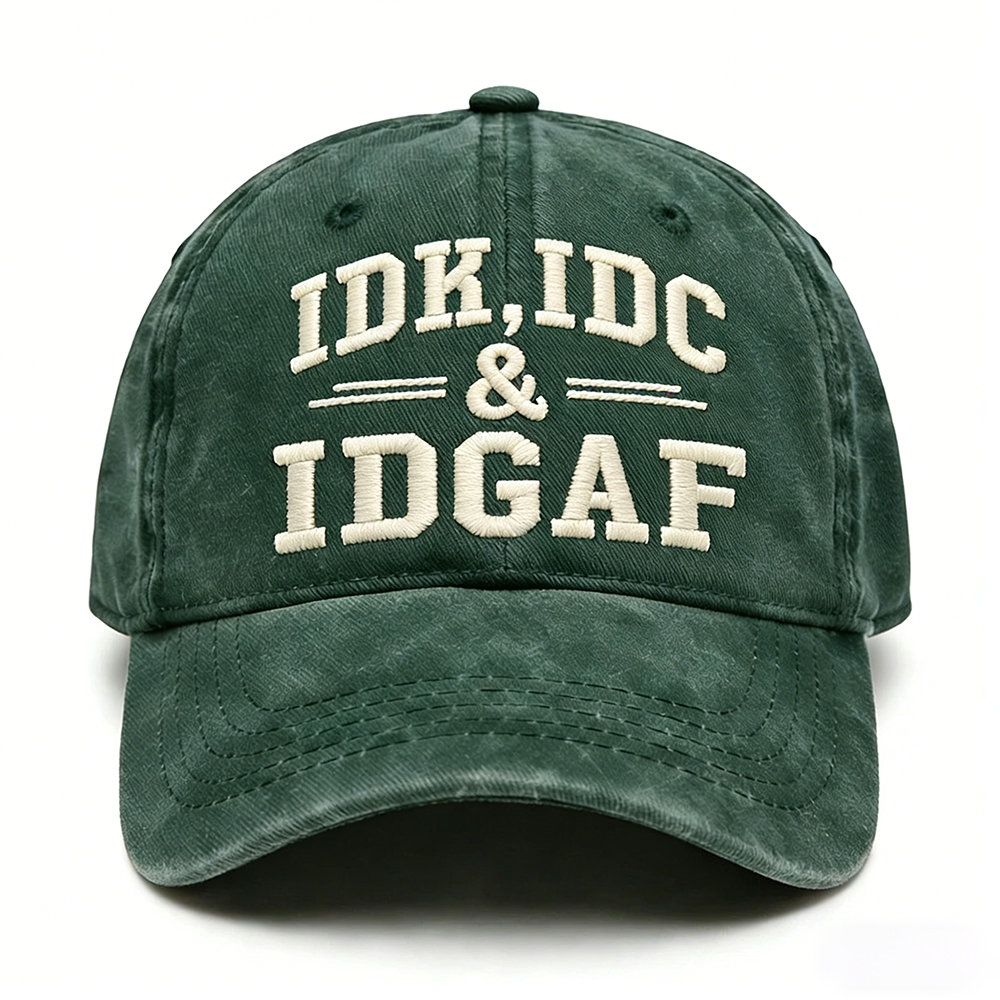 Idk Idc & Idgaf Embroidery Cap