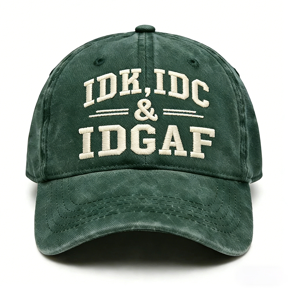Idk Idc & Idgaf Embroidery Cap