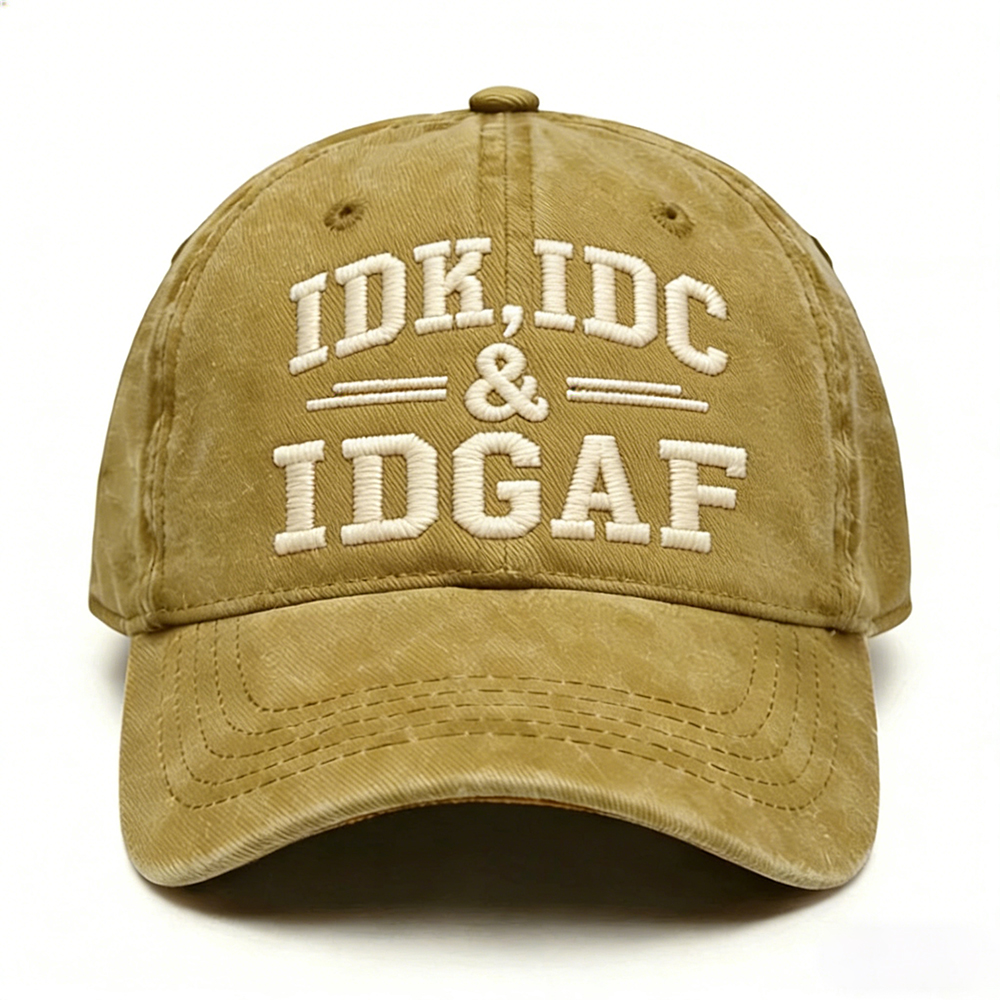 Idk Idc & Idgaf Embroidery Cap