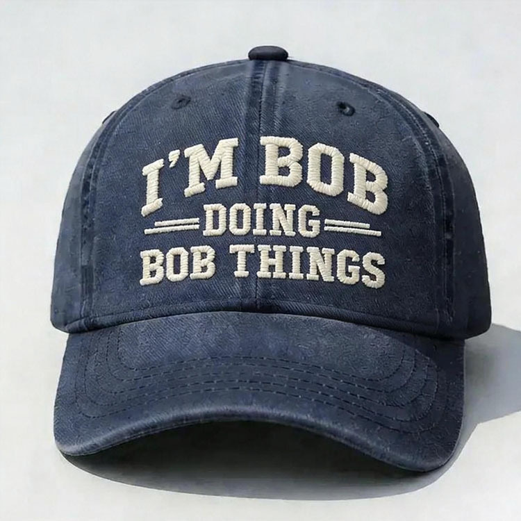 I'm Bob Doing Bob Things Embroidery Cap