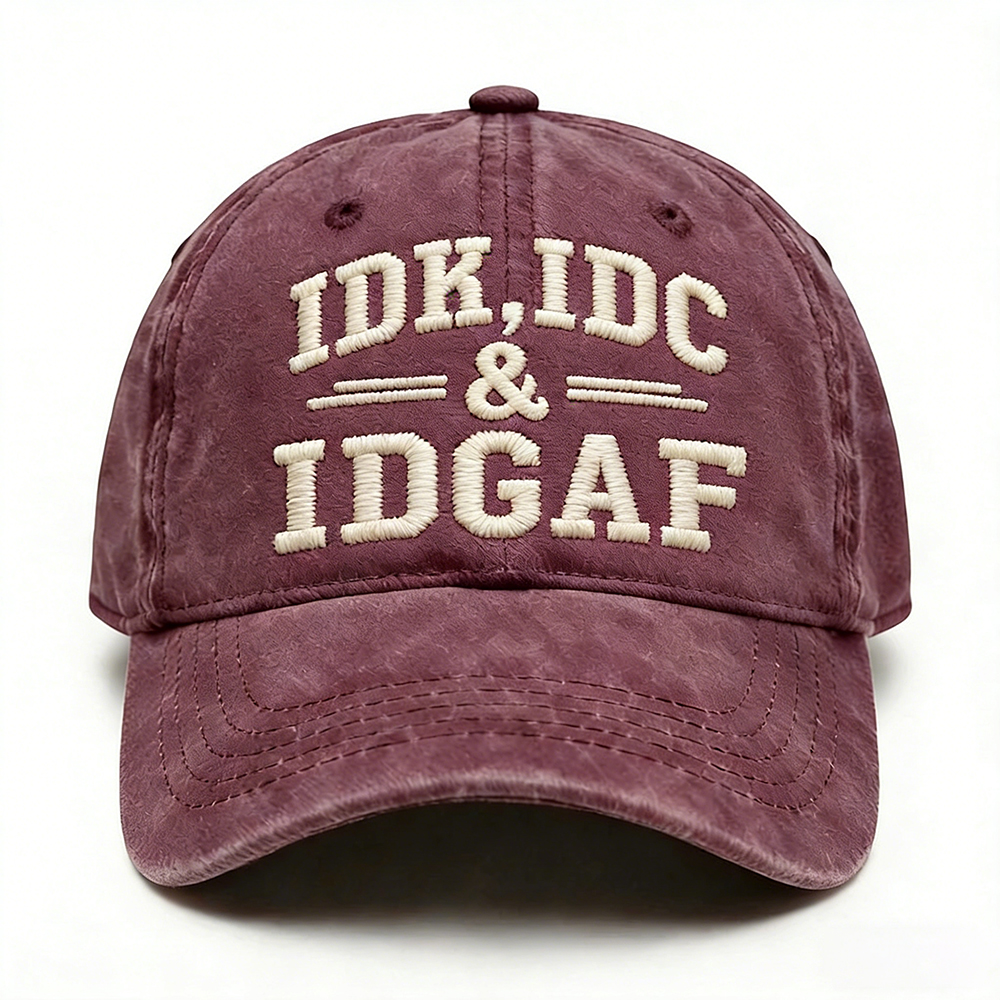 Idk Idc & Idgaf Embroidery Cap