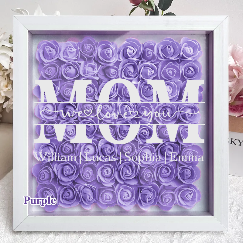Mom We Love You - Personalized Square Shaped Flower Shadow Box