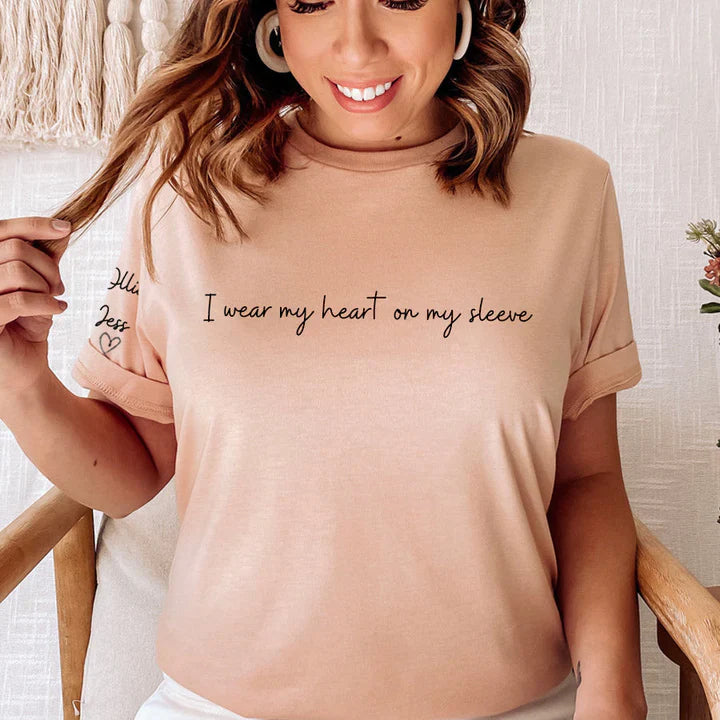 I Wear My Heart On My Sleeve, Custom T-Shirt,Sweatshirt&Hoodie, With Names On The Sleeve