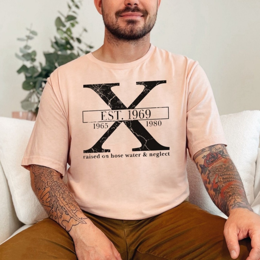 Custom Gen X Raised On Hose Water And Neglect T-Shirt