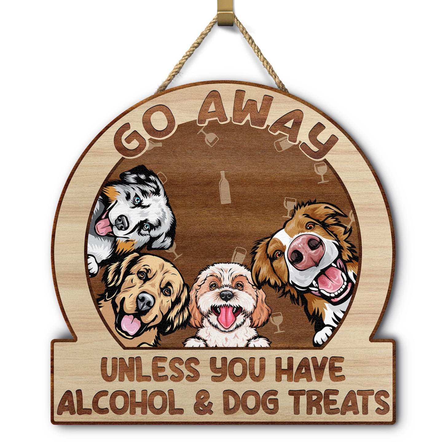 Go Away Unless You Have Alcohol And Dog Treats Cat Treats Pet Treats - Personalized Custom Shaped Wood Sign