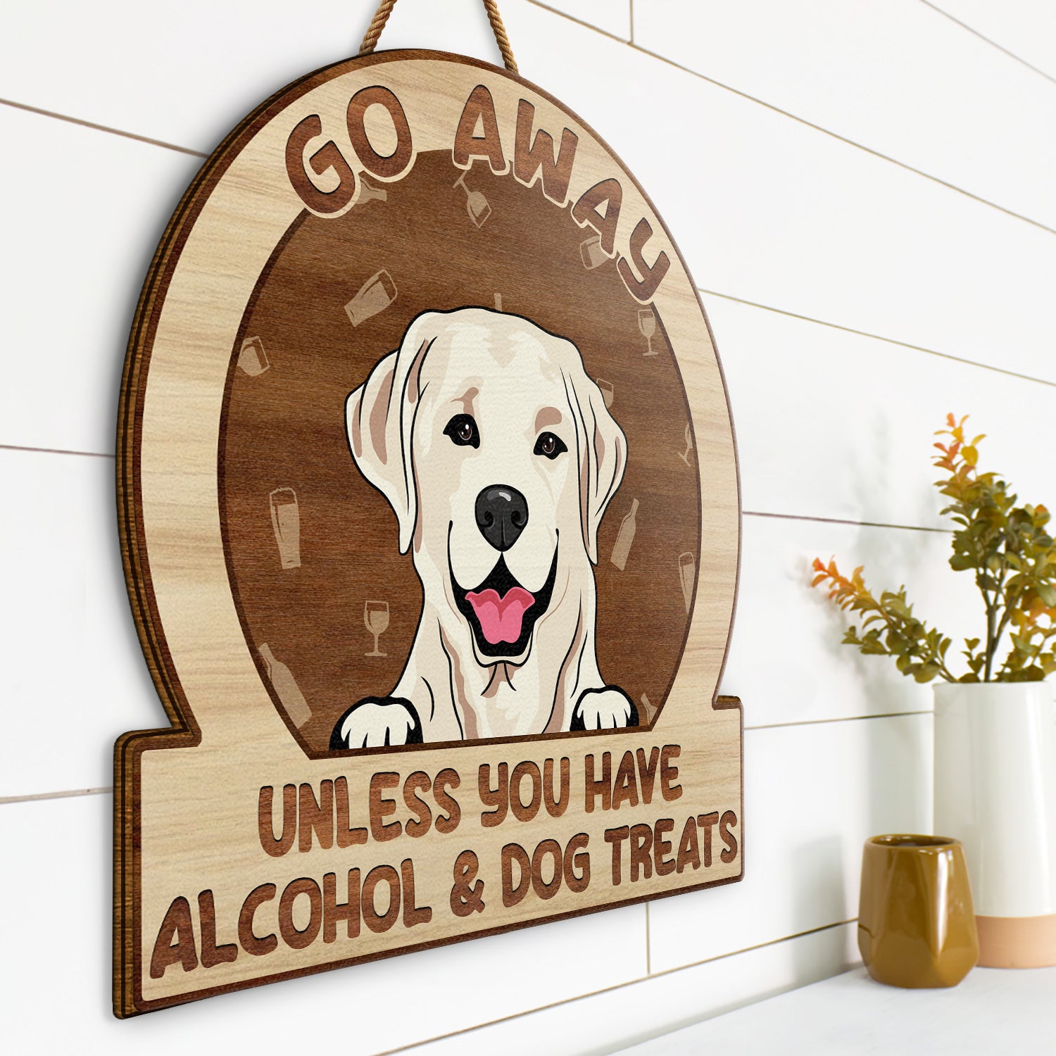 Go Away Unless You Have Alcohol And Dog Treats Cat Treats Pet Treats - Personalized Custom Shaped Wood Sign