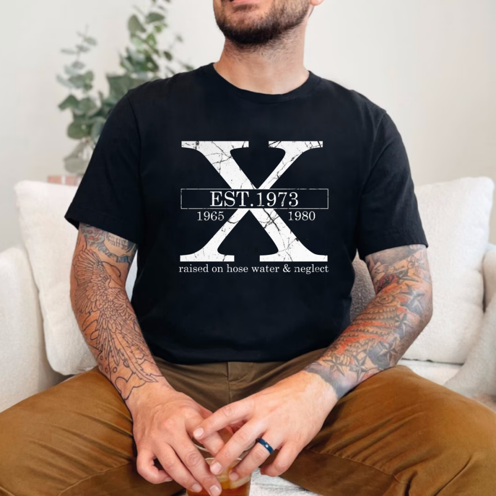 Custom Gen X Raised On Hose Water And Neglect T-Shirt