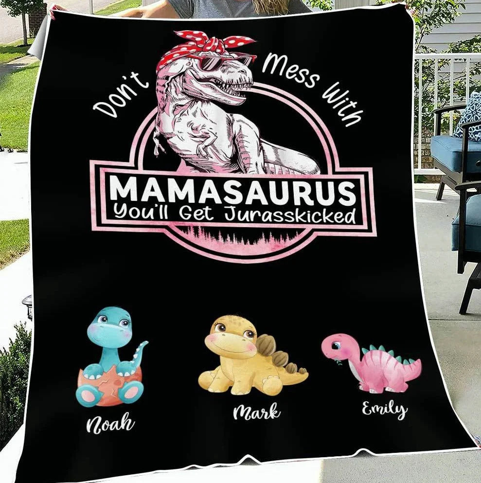 Don't Mess With Mamasaurus Blanket, You'll Get Jurasskicked - Personalized Blanket For Mom