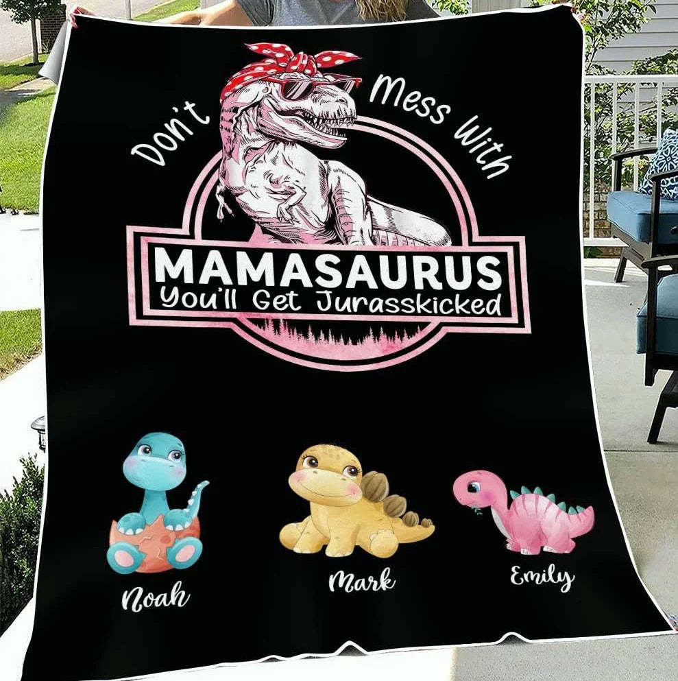 Don't Mess With Mamasaurus Blanket, You'll Get Jurasskicked - Personalized Blanket For Mom