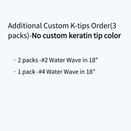 Additional Custom 3 Packs of K-tips(Virgin Human Hair)-No Custom Keratin Tip Color