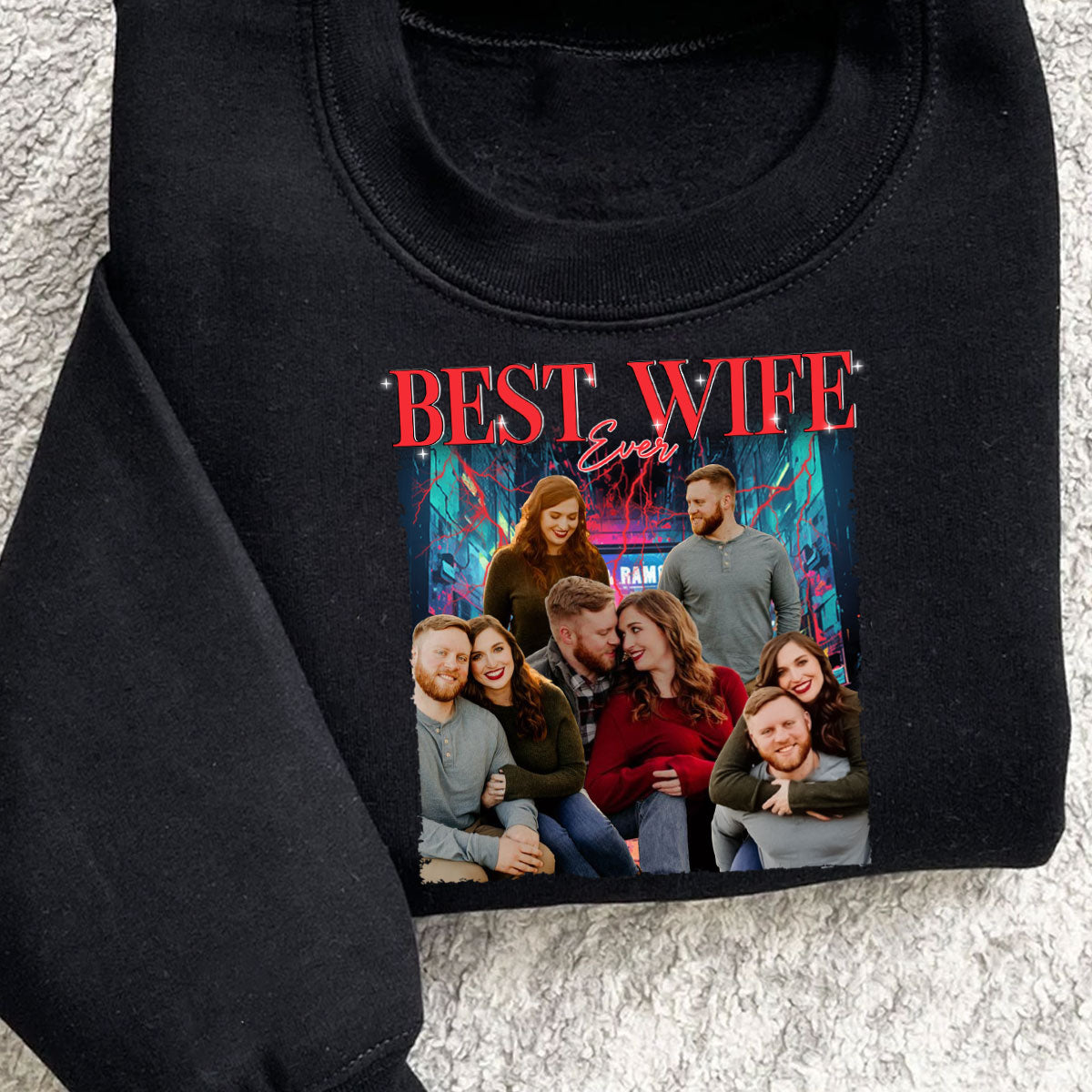 Best Wife Ever Custom Photo - Personalized Shirt,Sweatshirt - Anniversary, Funny, Birthday Gift For Wife