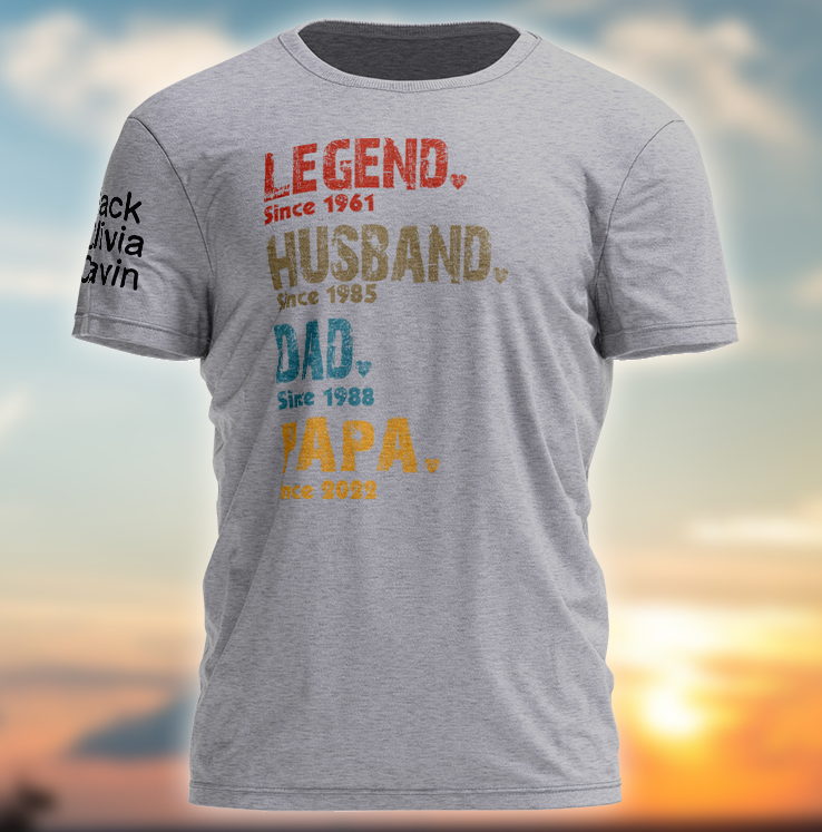 Legend, Husband, Dad And Papa Since - Family Personalized Custom Unisex T-shirt, Hoodie, Sweatshirt - Father's Day, Birthday Gift For Dad, Grandpa