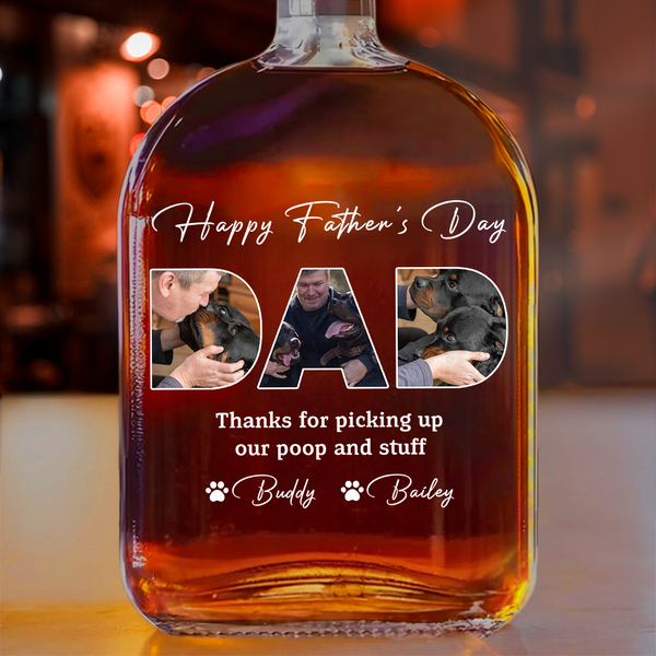 Custom Photo Thanks For Picking Up My Poop And Stuff Whiskey Bottle