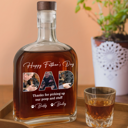 Custom Photo Thanks For Picking Up My Poop And Stuff Whiskey Bottle