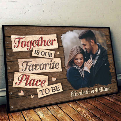 Together Is Our Favorite Place To Be - Upload Image, Gift For Couples - Personalized Horizontal Poster