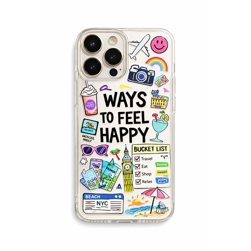 Ways to Feel Happy - Clear Protective Case