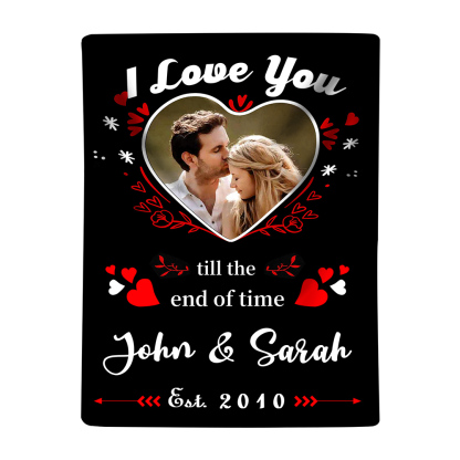 Personalized Couple Blanket Customized 2 Names & Date & Photo Blanket Gift for Him/Her - I Love You Till The End Of Time