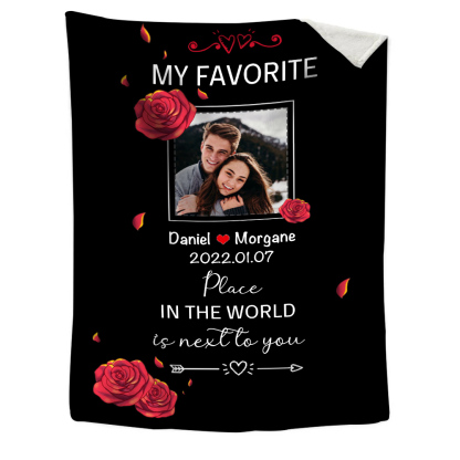 Couple Rose Blanket Customized 2 Names & Date & Photo Blanket Valentine's Day Gifts - My Favorite Place in The World is Next to You