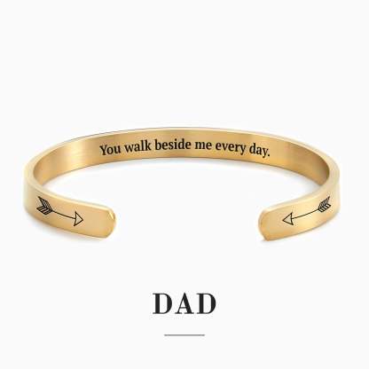 Father's Day Gift You Walk Beside Me Every Day Personalizable Cuff Bracelet-Engravingift