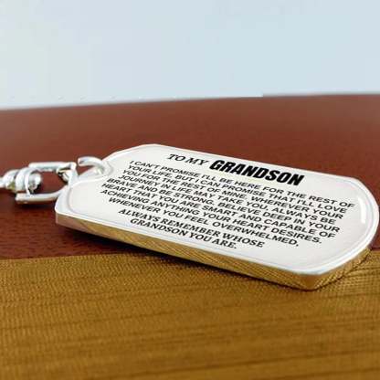 To My Grandson Keychain Stainless Steel Keychain "Whenever You Feel Overwhelmed, Always Remember Whose Grandson You Are"
