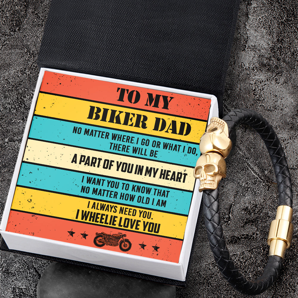 Valentine's Day Gift To My Biker Dad - A Part Of You In My Heart - Skull Cuff Bracelet - Biker