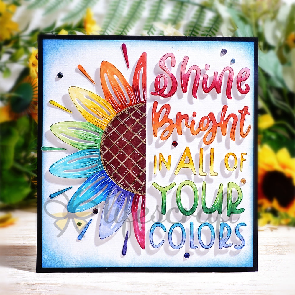 Lifescraft Sunflower with Shine Bright IN ALL OF YOUR COLORS Word Metal Cutting Dies