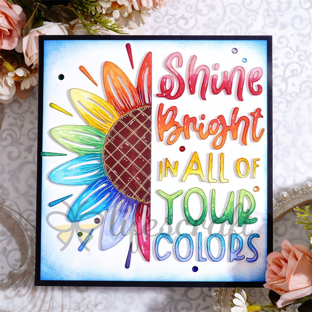 Lifescraft Sunflower with Shine Bright IN ALL OF YOUR COLORS Word Metal Cutting Dies