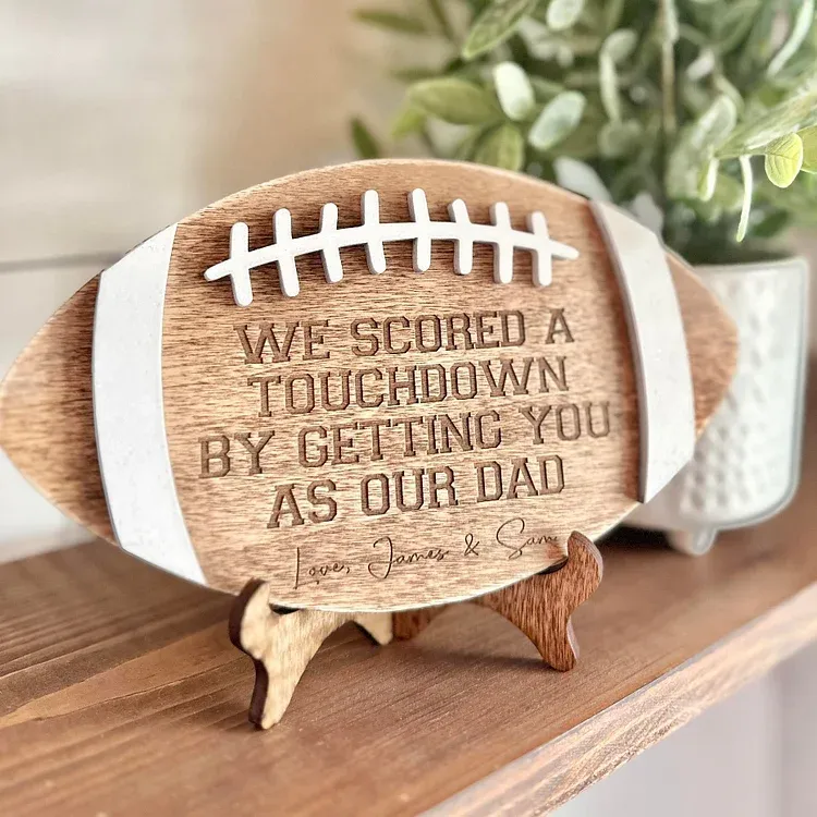 Football Sign for Dads-We scored a touchdown by getting you as our dad
