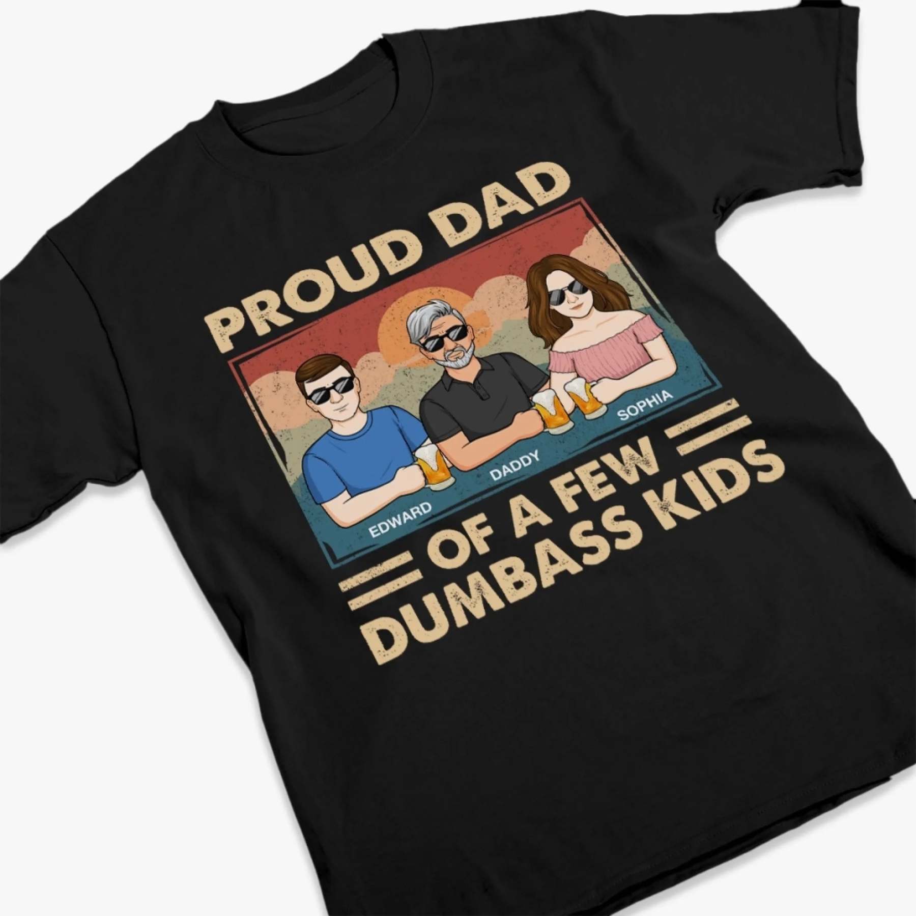 Proof Dad Did It Right - Family  Custom Unisex T-shirt, Premium T-shirt, Hoodie - Father's Day, Gift For Dad
